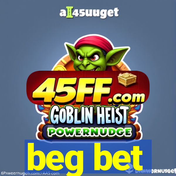 beg bet